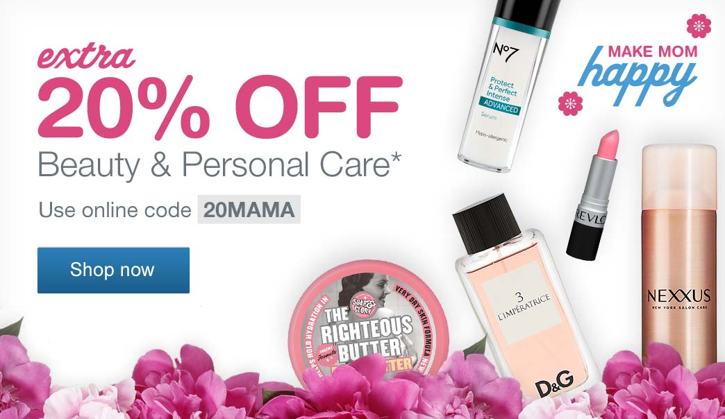Make Mom Happy. Extra 20% OFF Beauty & Personal Care.* Use online code 20MAMA. Shop now.